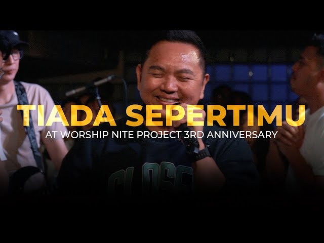 Tiada SepertiMu - Sidney Mohede Live at Worship Nite Project 3rd Anniversary class=