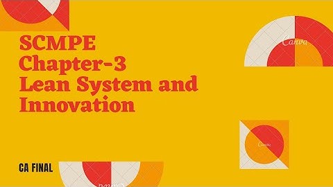 SCMPE Chapter - 3 Lean System and Innovation | Cover all ICAI Question from SM | By Himanshu Sharma