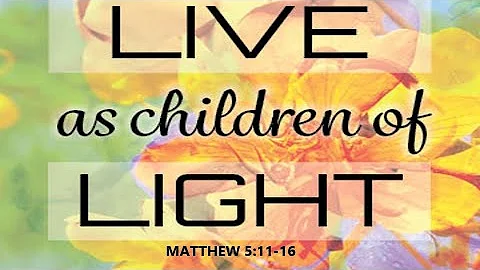 "Live as Children of Light" Sunday 2022 Jan 2nd