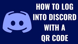 How to Log into Discord with a QR Code How to Log into Discord with a QR Code