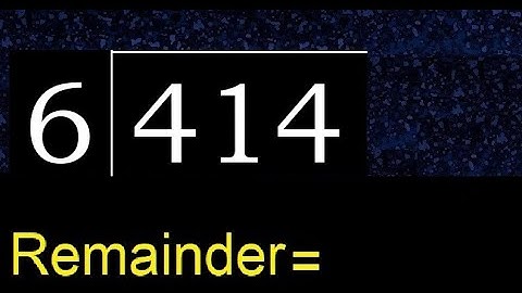 Divide 414 by 6 , remainder  . Division with 1 Digit Divisors . How to do