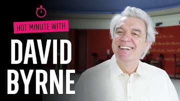 Hot Minute with: David Byrne