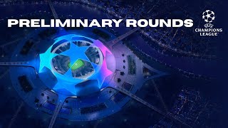 HOW DO THE PRELIMINARY ROUNDS OF THE CHAMPIONS LEAGUE 2025/2026 WORK?