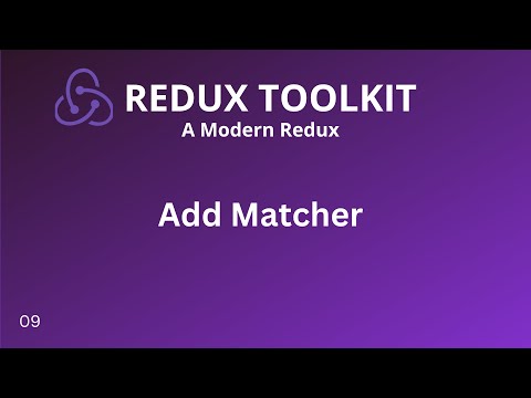 Redux Toolkit Tutorial - 9 - Add Matcher
