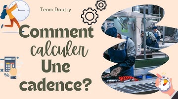 Comment calculer une cadence?