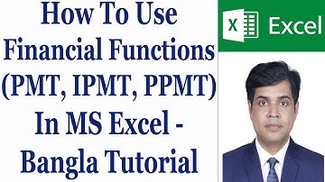 How To Use Financial Functions (PMT, IPMT, PPMT) In MS Excel - Bangla
