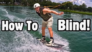 5 Steps To Riding Blind Like A Pro! - Wakeboarding