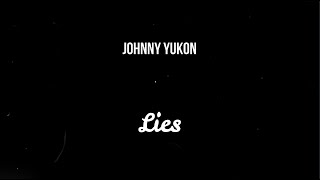 Johnny Yukon - Lies