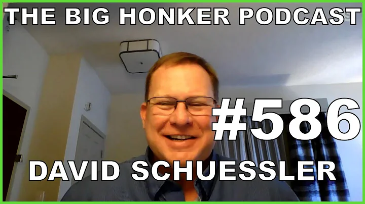 The Big Honker Podcast Episode #586: David Schuessler