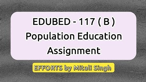 EDUBED-117 (B) Population Education Assignment