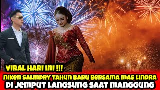 Download Lagu VIRAL MALAM TAHUN BARU‼️ Niken Salindry Kaget Dijemput Mas Lindra Saat Manggung 🎆 Semua Terharu MP3