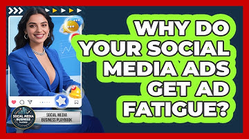 Why Do Your Social Media Ads Get Ad Fatigue? - Social Media Business Playbook