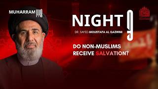 Do Non-Muslims Recieve Salvation? | Dr. Sayed Moustafa Qazwini | Muharram 1448 | Night 3