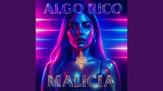 ALGO RICO - MALICIA