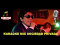 Karaoke pista  mix sociedad privada  sociedad privada