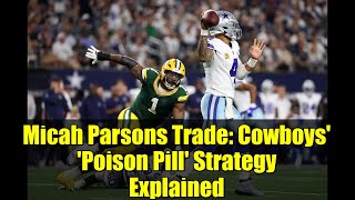 Micah Parsons Trade: Cowboys' 'Poison Pill' Strategy Explained