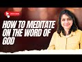 How to meditate on the word of god  sr natasha