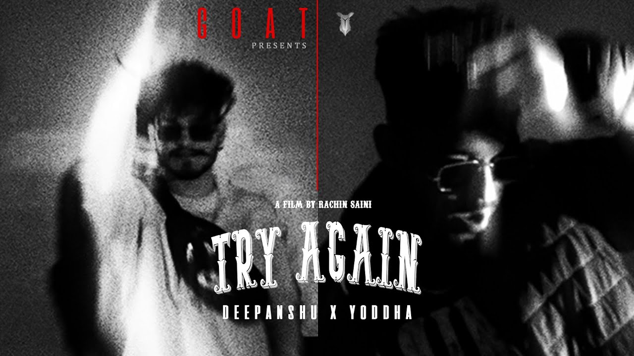 Watch #1 TRY AGAIN SONG | Deepanshu X Yoddha | G.O.A.T Music | Rachin saini | MMXX |New Punjabi song 2022 on YouTube Watch #1 TRY AGAIN SONG | Deepanshu X Yoddha | G.O.A.T Music | Rachin saini | MMXX |New Punjabi song 2022 on YouTube