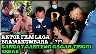 AKTOR LAGA BRAMAKUMBARA.......???     GANTENG BESAR GAGAH SEKALI