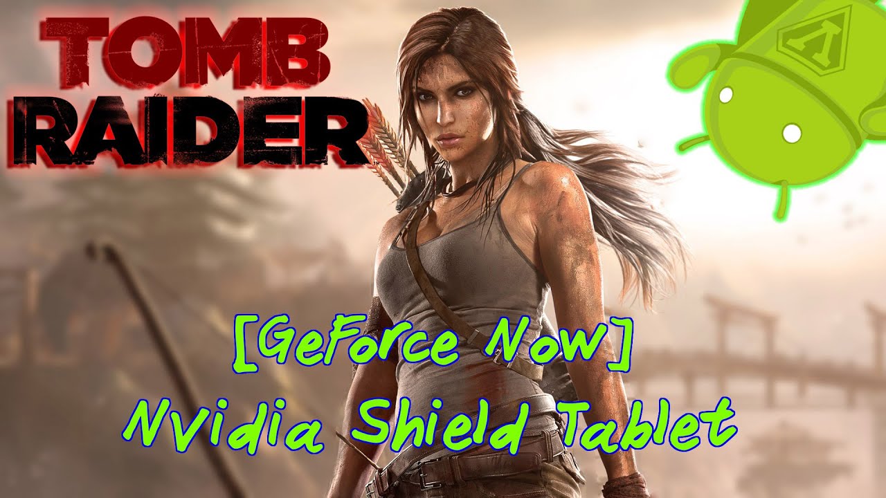 Nvidia Shield Tablet: Tomb Raider [GeForce Now] - YouTube