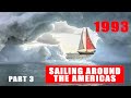 Sailing Around the Americas. Cape Horn – Antarctica – South America. Part 3