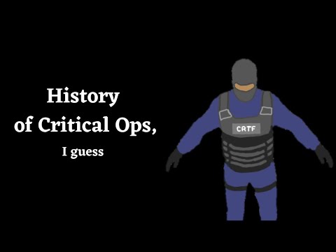 The Entire History Of Critical Ops, I Guess