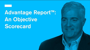 Advantage Report™: An Objective Scorecard