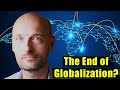 The Death of Globalization!