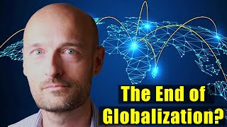 The Death of Globalization!