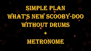 Simple Plan - What's New Scooby-Doo   metronome 158 bpm drumless