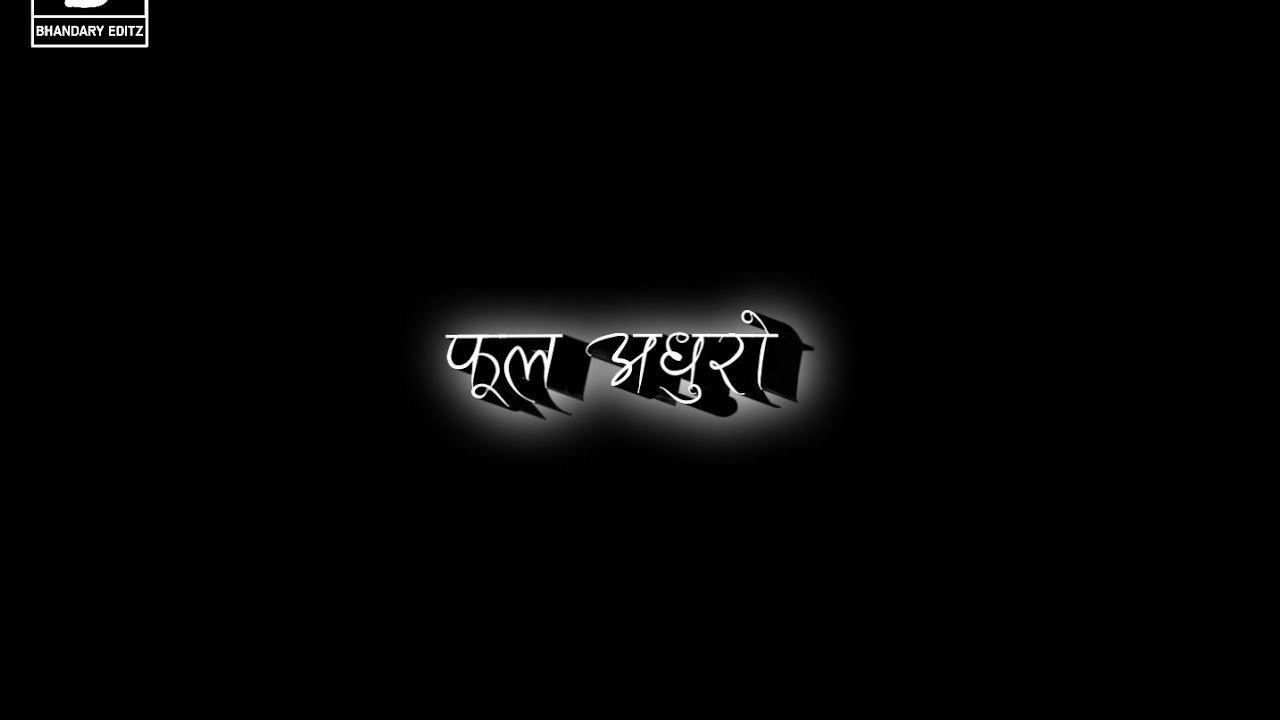 Black Screen Whatsapp Status Nepali Song Status Phool Adhuro Basna