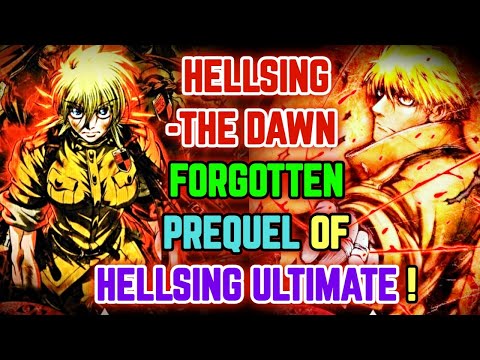 Hellsing - The Dawn - The Forgotten Prequel of Hellsing Ultimate! 