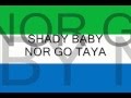 Shady Baby-Nor Go Taya