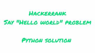 Famous 1: Say "Hello,World!" in python | HackerRank -practice python #Hackerrank Wealth
