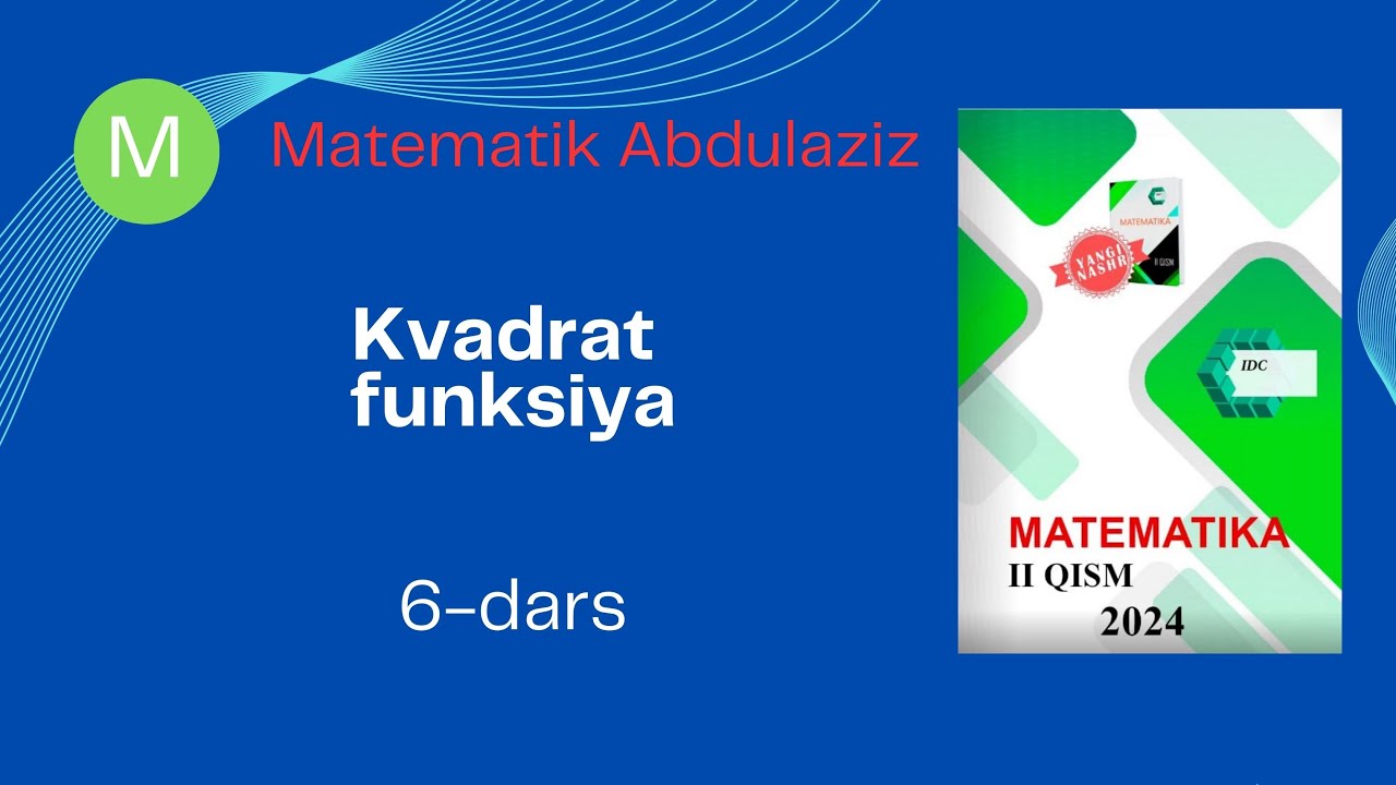 IDC matematika 2-qism: 6-dars. Kvadrat funksiya