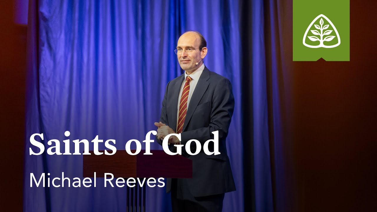 Michael Reeves: Saints of God - YouTube