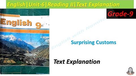 Text Explanation of Surprising Customs|Unit-6|Reading II Class-9|Learn English With Namita
