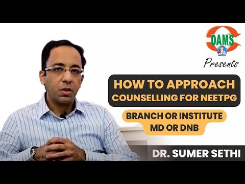 How to approach Counselling for NEETPG | Branch or Institute MD or DNB | Dr Sumer Sethi Answers