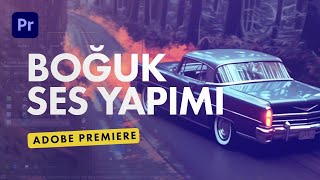 SESİ UZAK ve BOĞUK YAPMA: Gerçekçi İç ve Dış Mekan Sesleri Oluşturma | Adobe Premiere Resimi