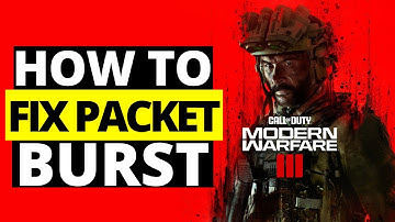 How To Fix Packet Burst on MW3 Steam & Battle.net