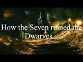 How the seven ruined the dwarves