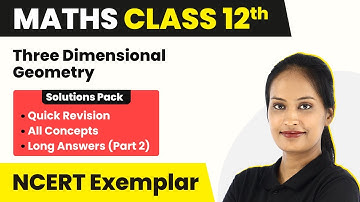 Quick Revision/All Concepts/Long Answers (Part 2) | Class 12 Maths Chapter 11 NCERT Exemplar