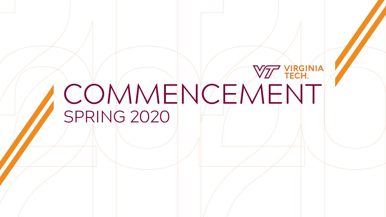 Virginia Tech Spring 2020 Online Commencement YouTube