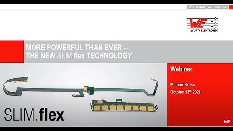 Würth Elektronik Webinar: more powerful than ever - the new SLIM flex technology