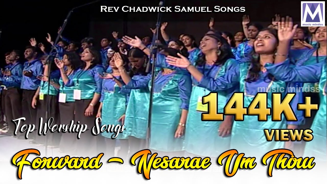 Forward   Nesarae Um Thiru  Rev Chadwick Samuel Songs  Top Worship Songs  Gospel  Music Mindss