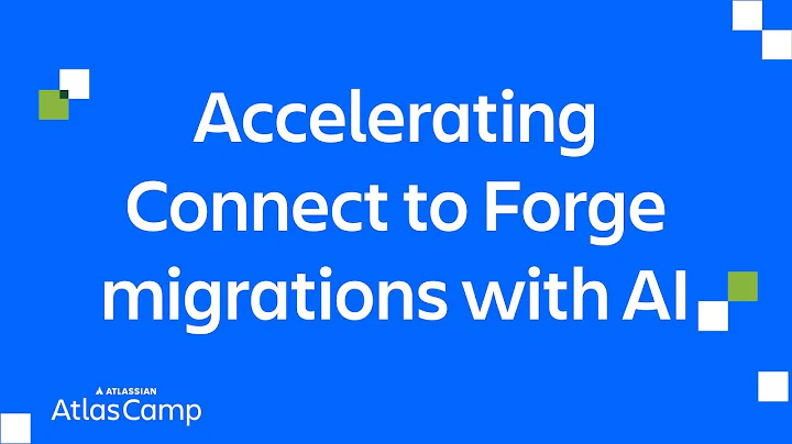 Accelerating Connect to Forge migrations with AI | Atlas Camp 2025