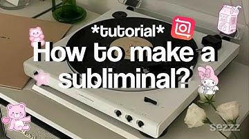 Learn how to make subliminals *super easy tutorial* | sezzz