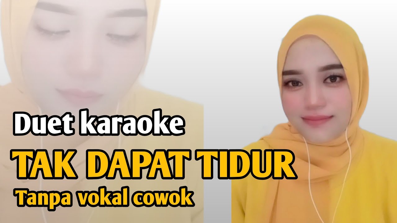 TAK DAPAT TIDUR | KARAOKE DUET TANPA VOKAL COWOK