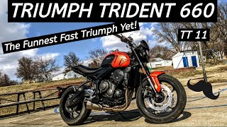Crazy Fun Triumph Trident 660  My New Favorite Motorcycle  Wahoo! TT11