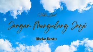 Rheka Restu - Jangan Mengulang Janji || Video Lyrics